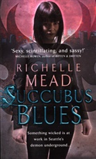 Richelle Mead, Mead Richelle - Succubus Blues