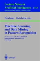 Petr Perner, Petra Perner, PETROU, Petrou, Maria Petrou - Machine Learning and Data Mining in Pattern Recognition