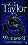 G P Taylor, G. P. Taylor, G.P. Taylor - Wormwood