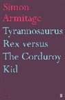 Simon Armitage, Sue Roberts - Tyrannosaurus Rex versus the Corduroy Kid