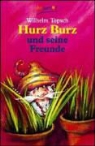 Wilhelm Topsch, Annette Swoboda - Hurz Burz und seine Freunde