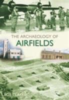 Bob Clarke - The Archaeology of Airfields