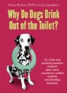 Marty Becker, Marty Spadafori Becker - Why Do Dogs Drink Out of the Toilet