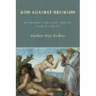 Matthew Myer Boulton - God Against Religion