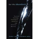 Dorothy C. (EDT) Bass, Dorothy C Bass, Dorothy C. Bass, Craig Dykstra - For Life Abundant