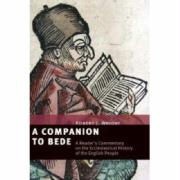 J. Robert Wright, J.Robert Wright - A Companion to Bede A Reader s Commentary on Ecclesiastical History of English People