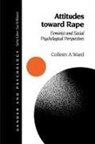 Colleen Ward, Colleen A Ward, Colleen A. Ward - Attitudes Toward Rape