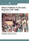 Jonathan Earle, Sean Wilentz, Jonathan H. Earle, Sean Wilentz - Major Problems in the Early Republic 1787-1848