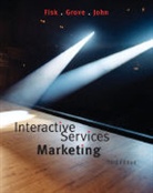Raymond P. Fisk, Raymond P. Grove Fisk, Stephen J. Grove, Joby John - Interactive Services Marketing Student Text