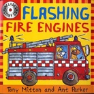 Tony Mitton, Ant Parker, Ant (ill) Parker, Ant Parker, Mandy Stanley - Flashing Fire Engines