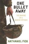 Nathaniel Fick, Fick Nathaniel - One Bullet Away: