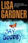 Lisa Gardner - Say Goodbye