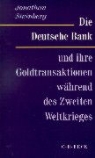 Jonathan Steinberg, a U - Die Deutsche Bank und ihre Goldtransaktionen während des Zweiten Weltkrieges