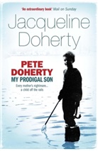 Jacqueline Doherty, Doherty Jacqueline - Pete Doherty: My Prodigal Son