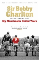 Bobby Charlton, Sir Bobby Charlton - My Manchester United Years