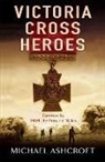 Michael Ashcroft, Michael A. Ashcroft - Victoria Cross Heroes