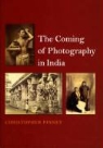 Christopher Pinney - The Coming of Photography in India