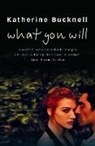 Katherine Bucknell, Bucknell Katherine - What You Will