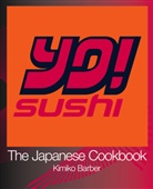 Kimiko Barber - YO Sushi : The Japanese Cookbook