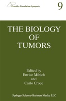 Croce, Croce, Carlo Croce, Carlo M Croce, Carlo M. Croce, Enric Mihich... - The Biology of Tumors