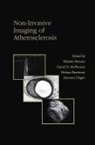 Karl A. Fox, Kar A Fox, Karl A Fox, Hisham Bassiouny, Karl A. Fox, Seymour Glagov... - Non-Invasive Imaging of Atherosclerosis