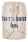 Betsy Wearing, Betsy M Wearing, Betsy M. Wearing - Leisure and Feminist Theory