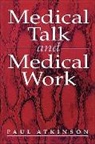 Paul Atkinson, Paul Anthony Atkinson - Medical Talk and Medical Work