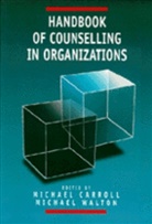 Michael Walton Carroll, Michael Walton, Michael Carroll, Carroll Michael, Michael Walton, Michael J Walton - Handbook of Counselling in Organizations
