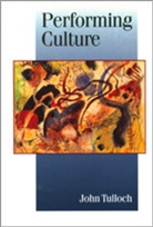 John Tulloch, Tulloch John - Performing Culture