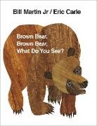 E. Carle, Eric Carle, B. Martin, Bill Martin, Bill (Jr) Martin, Bill Jr Martin... - Brown Bear, Brown Bear, What Do You See?
