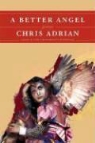 Chris Adrian - A Better Angel