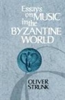 Kenneth Levy, Oliver Strunk, W. Oliver Strunk - Essays on Music in the Byzantine World