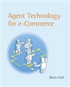 M Fasli, Maria Fasli, Maria (University of Essex Fasli, Fasli Maria - Agent Technology for E-Commerce