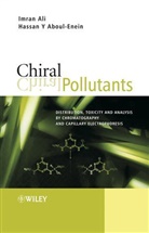 Hassan Y Aboul-Enein, Hassan Y. Aboul-Enein, Hassan Y. (King Faisal Specialist Hos Aboul-Enein, Hassan Y. (King Faisal Specialist Hospital Aboul-Enein, I Ali, Imran Ali... - Chiral Pollutants
