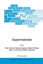 Ausloos, M Ausloos, M. Ausloos, Marcel Ausloos, Rudi Cloots, Alan J. Hurd... - Supermaterials