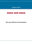 Günther Stark - BRAVE NEW BRAIN