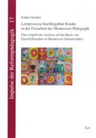 Esther Grindel - Lernprozesse hochbegabter Kinder in der Freiarbeit der Montessori-Pädagogik