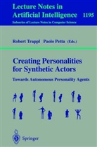 Petta, Petta, Paolo Petta, Rober Trappl, Robert Trappl - Creating Personalities for Synthetic Actors