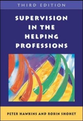 Peter Hawkins, Robin Shohet - Supervision in the Helping Professions