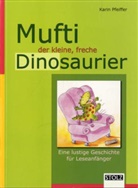 Karin Pfeiffer - Mufti, der kleine freche Dinosaurier