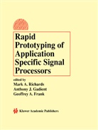 Geoffrey A Frank, Geoffrey A. Frank, Anthony J. Gadient, Anthon J Gadient, Anthony J Gadient, Mark A. Richards - Rapid Prototyping of Application Specific Signal Processors