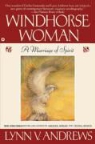 L. Andrews, Lynn Andrews, Lynn V. Andrews - Windhorse Woman : a Marriage of Spirit