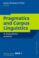 Jesú Romero-Trillo, Jesús Romero-Trillo, Jésus Romero-Trillo - Pragmatics and Corpus Linguistics
