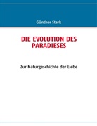 Günther Stark - DIE EVOLUTION DES PARADIESES
