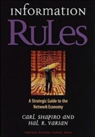 Carl Shapiro, Carol Shapiro, Shapiro Carl, Hal Varian, Hal R. Varian, Varian Hal R. - Information Rules : A Strategic Guide to the Network Economy