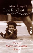 Marcel Pagnol - Eine Kindheit in der Provence