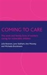 Julia Brannen, Michaela Brockmann, Ann Mooney, June Statham, Julia Brannen - Coming to care