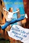 Kirsty Murray - Secret Life of Maeve Lee Kwong