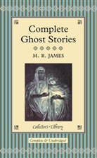 M. R. James, Montague James, Montague R. James, Montague Rhodes James - Complete Ghost Stories