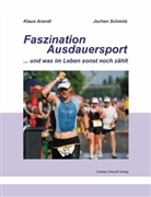 Klaus Arendt, Jochen Schmitz - Faszination Ausdauersport